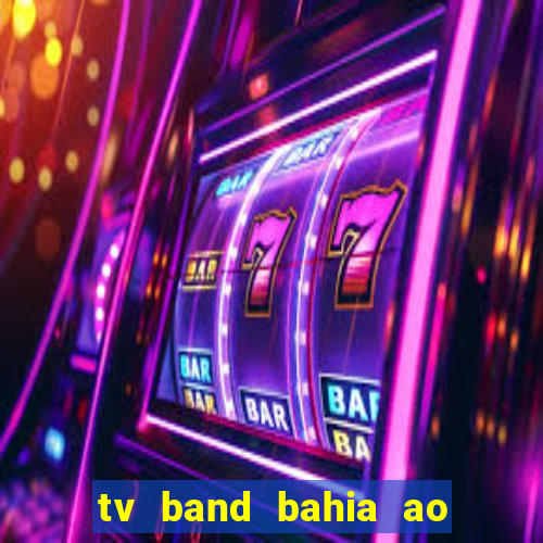 tv band bahia ao vivo online